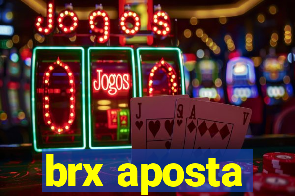 brx aposta